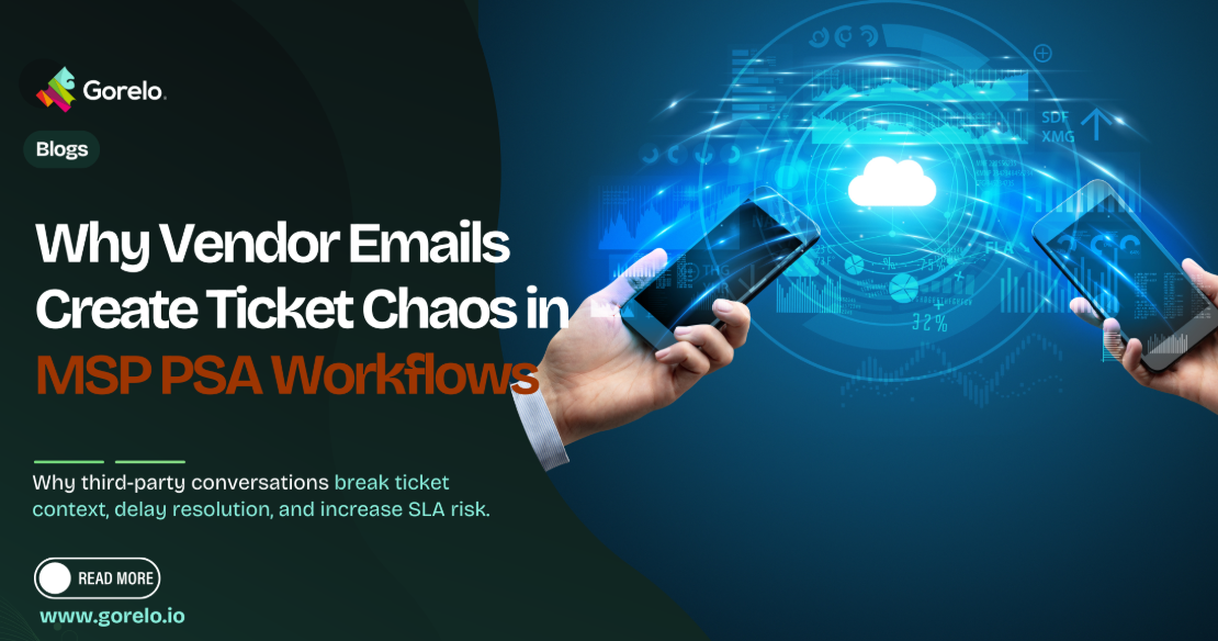 Why vendor emails craete ticket chaos in MSP PSA workflows